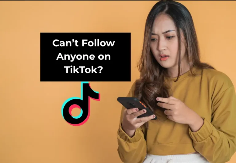 Why Can’t I Follow People on TikTok