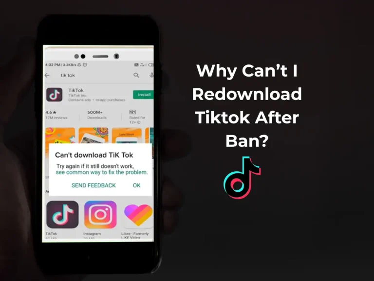 Why Can’t I Redownload Tiktok After Ban