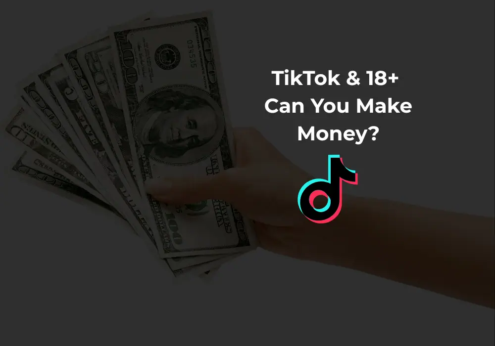 Can You Make Money on TikTok and TikTok 18