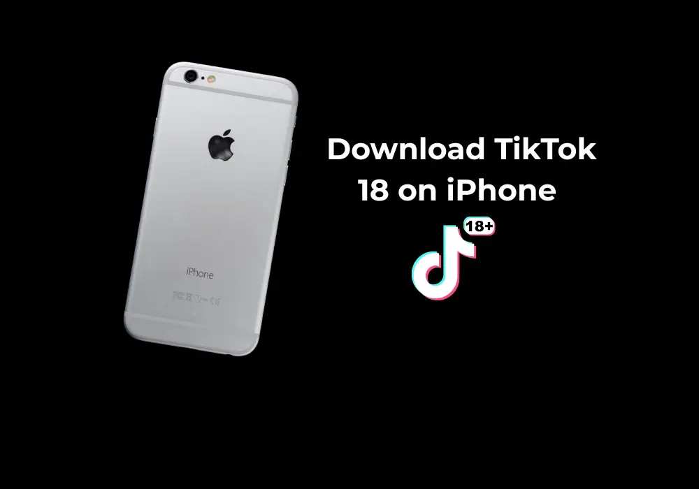 How to Download TikTok 18 on iPhone